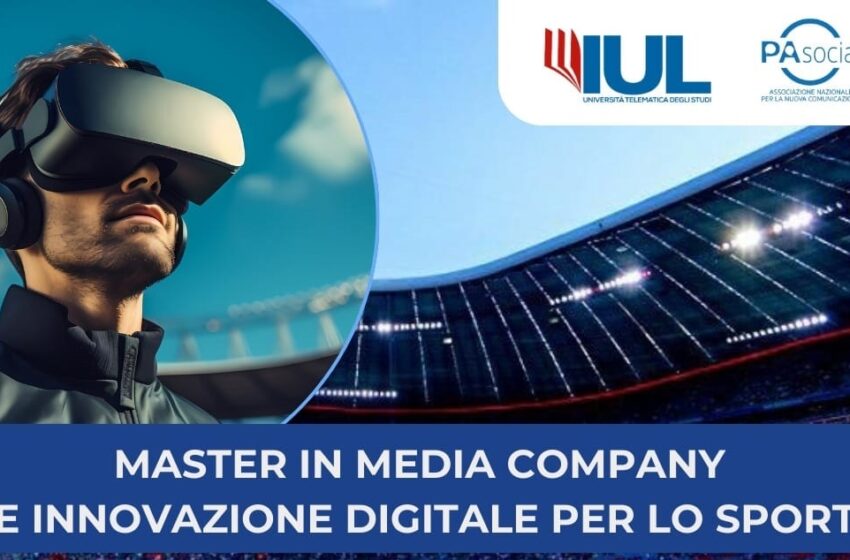  “Media Company e Innovazione Digitale per lo Sport”: il Master di IUL e PA Social