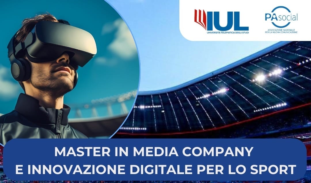 “Media Company e Innovazione Digitale per lo Sport”: il Master di IUL e PA Social